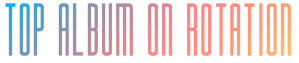 topalbumonrotation_01